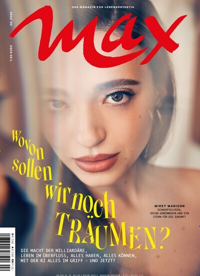 Titelbild der Ausgabe 2/2025 von Max . Diese Zeitschrift und viele weitere Lifestylemagazine und Peoplemagazine als Abo oder epaper bei United Kiosk online kaufen.