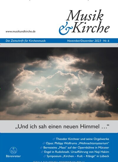 Titelbild der Ausgabe 6/2023 von Musik & Kirche. Diese Zeitschrift und viele weitere Kunstmagazine und Kulturmagazine als Abo oder epaper bei United Kiosk online kaufen.