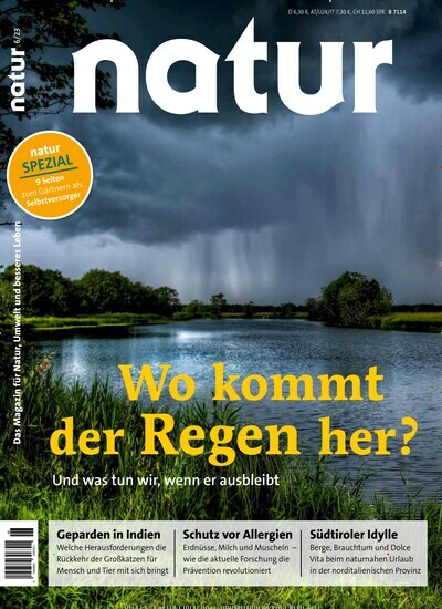 Titelbild der Ausgabe 6/2023 von natur. Diese Zeitschrift und viele weitere Reisemagazine, Freizeitmagazine und Wissensmagazine als Abo oder epaper bei United Kiosk online kaufen.