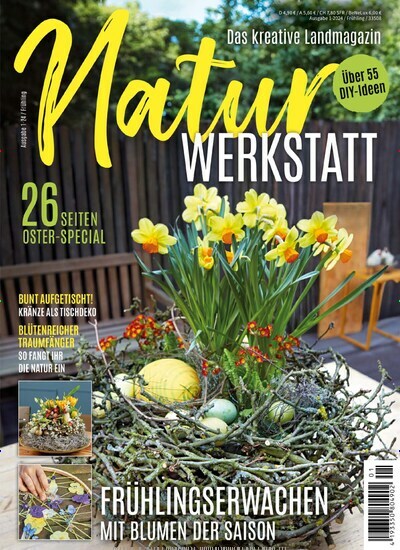 Titelbild der Ausgabe 1/2024 von NaturWERKSTATT. Diese Zeitschrift und viele weitere Gartenzeitschriften und Wohnzeitschriften als Abo oder epaper bei United Kiosk online kaufen.