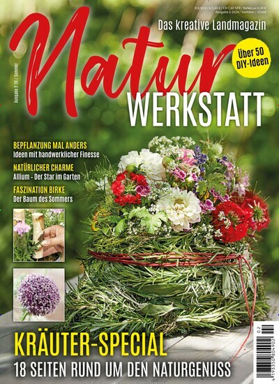 Titelbild der Ausgabe 2/2024 von NaturWERKSTATT. Diese Zeitschrift und viele weitere Gartenzeitschriften und Wohnzeitschriften als Abo oder epaper bei United Kiosk online kaufen.
