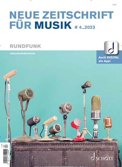 Titelbild der Ausgabe 4/2023 von Neue Zeitschrift für Musik. Diese Zeitschrift und viele weitere Kunstmagazine und Kulturmagazine als Abo oder epaper bei United Kiosk online kaufen.