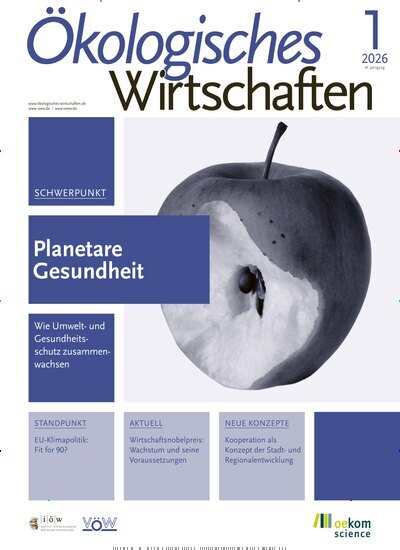 Titelbild der Ausgabe 1/2026 von Ökologisches Wirtschaften. Diese Zeitschrift und viele weitere Businessmagazine als Abo oder epaper bei United Kiosk online kaufen.