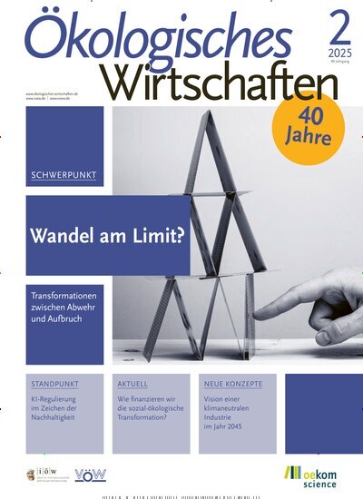 Titelbild der Ausgabe 2/2025 von Ökologisches Wirtschaften. Diese Zeitschrift und viele weitere Businessmagazine als Abo oder epaper bei United Kiosk online kaufen.