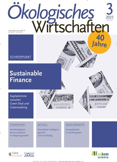 Titelbild der Ausgabe 3/2025 von Ökologisches Wirtschaften. Diese Zeitschrift und viele weitere Businessmagazine als Abo oder epaper bei United Kiosk online kaufen.
