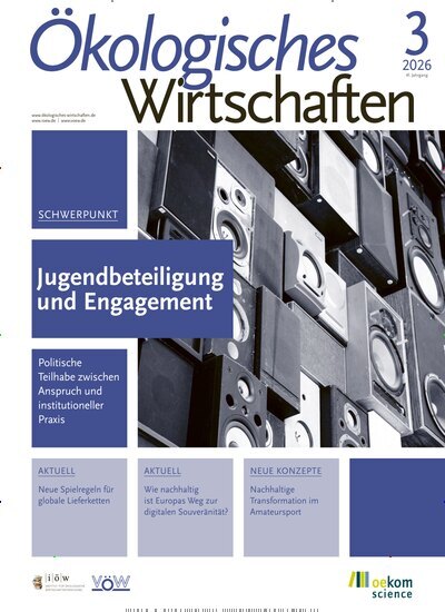 Titelbild der Ausgabe 3/2026 von Ökologisches Wirtschaften. Diese Zeitschrift und viele weitere Businessmagazine als Abo oder epaper bei United Kiosk online kaufen.