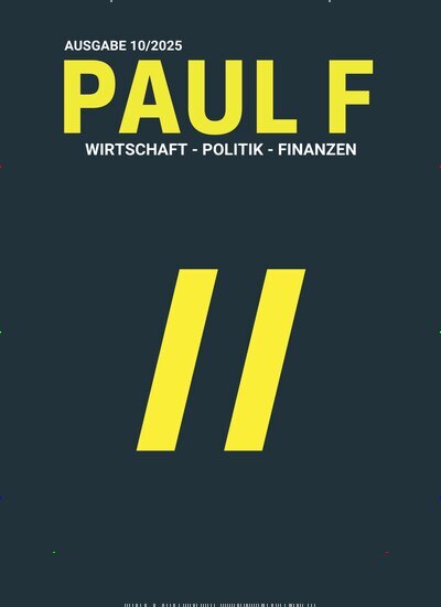 Titelbild der Ausgabe 10/2025 von Paul F. Diese Zeitschrift und viele weitere Wirtschaftsmagazine und Politikmagazine als Abo oder epaper bei United Kiosk online kaufen.