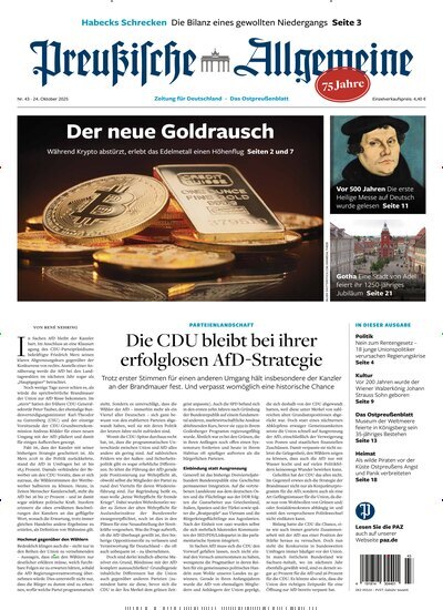 Titelbild der Ausgabe 43/2025 von Preußische Allgemeine Zeitung. Diese Zeitschrift und viele weitere Zeitungsabos als Abo oder epaper bei United Kiosk online kaufen.