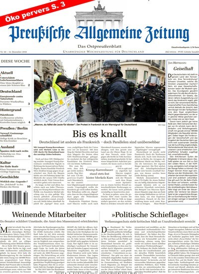 Preußische Allgemeine Zeitung - epaper aktuelles Titelbild Ausgabe 50/2018 Aktuelles Titelbild von Preußische Allgemeine Zeitung - epaper. In der Ausgabe 50/2018 geht es um die Themen: Bis es knallt - Deutschland ist anders als Frankreich - doch Parallelen sind unübersehbar. Lesen Sie gerne Kunstmagazine und Kulturmagazine? Dann empfehlen wir Ihnen Preußische Allgemeine Zeitung - epaper als digitales Abo (eAbo) und Einzelheft zum sofort Loslesen oder als Geschenkabo zum Vorbestellen.