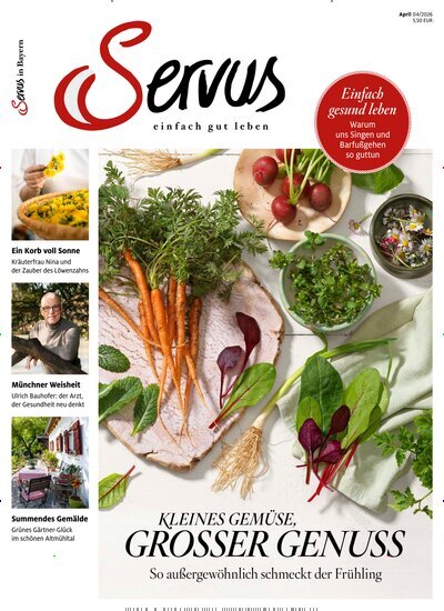 Titelbild der Ausgabe 4/2026 von Servus in Bayern. Diese Zeitschrift und viele weitere Gartenzeitschriften und Wohnzeitschriften als Abo oder epaper bei United Kiosk online kaufen.