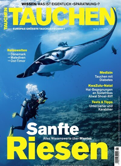 Titelbild der Ausgabe 6/2025 von Tauchen. Diese Zeitschrift und viele weitere Sportmagazine als Abo oder epaper bei United Kiosk online kaufen.