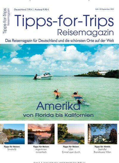 Titelbild der Ausgabe 9/2023 von Tipps-for-Trips. Diese Zeitschrift und viele weitere Reisemagazine, Freizeitmagazine und Wissensmagazine als Abo oder epaper bei United Kiosk online kaufen.