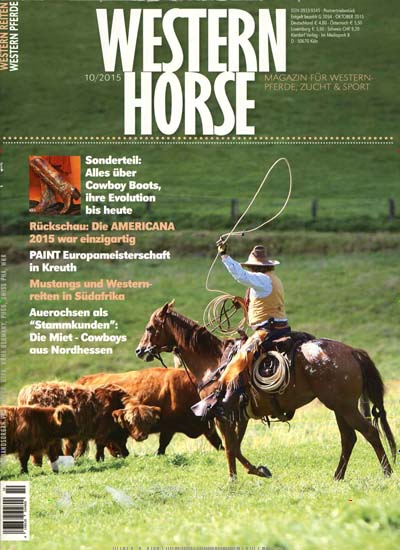 Western Horse aktuelles Titelbild Ausgabe 10/2015 Aktuelles Titelbild von Western Horse. In der Ausgabe 10/2015 geht es um die Themen: Rückschau:; Die Americana 2015 war einzigartig; PAINT; Europameisterschaft; Mustangs und Western-; reiten in Südafrika; Sonterteil; Alles über Cowboy Boots, ihre Evolution bis heute. Lesen Sie gerne Hobbymagazine, Touristikzeitschriften und Sport-Fachzeitschriften? Dann empfehlen wir Ihnen Western Horse als Abo oder Geschenkabo.