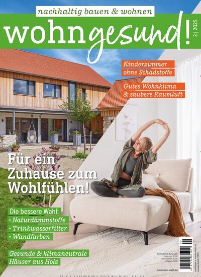 Titelbild der Ausgabe 2/2025 von wohngesund!. Diese Zeitschrift und viele weitere Gartenzeitschriften und Wohnzeitschriften als Abo oder epaper bei United Kiosk online kaufen.