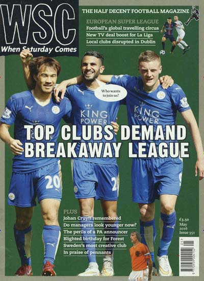 WSC When Saturday Comes aktuelles Titelbild Ausgabe 5/2016 Aktuelles Titelbild von WSC When Saturday Comes. Entdecken Sie jetzt die Ausgabe 5/2016. Lesen Sie gerne Sportmagazine? Dann empfehlen wir Ihnen WSC When Saturday Comes als Abo oder Geschenkabo.
