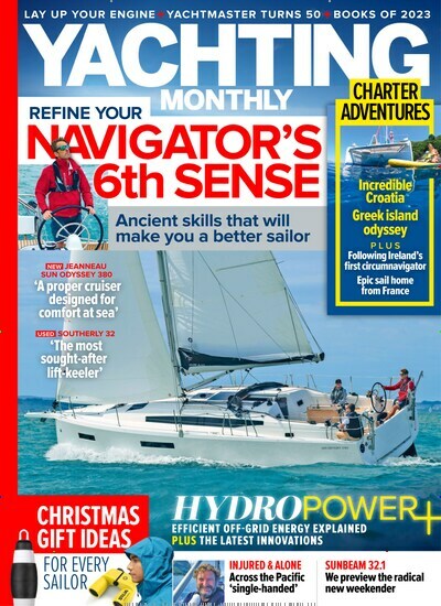Titelbild der Ausgabe 13/2023 von Yachting Monthly. Diese Zeitschrift und viele weitere Sportmagazine als Abo oder epaper bei United Kiosk online kaufen.