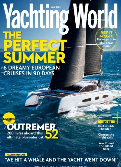Titelbild der Ausgabe 6/2023 von Yachting World. Diese Zeitschrift und viele weitere Sportmagazine als Abo oder epaper bei United Kiosk online kaufen.