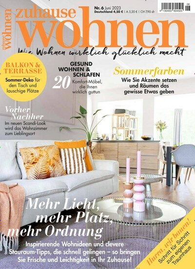 Titelbild der Ausgabe 6/2023 von Zuhause Wohnen. Diese Zeitschrift und viele weitere Gartenzeitschriften und Wohnzeitschriften als Abo oder epaper bei United Kiosk online kaufen.