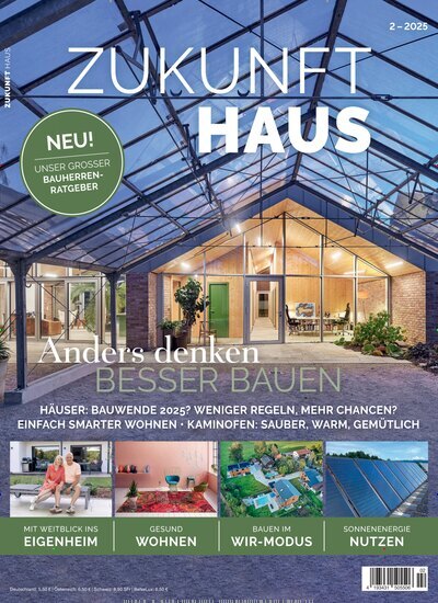 Titelbild der Ausgabe 2/2025 von Zukunft Haus. Diese Zeitschrift und viele weitere Gartenzeitschriften und Wohnzeitschriften als Abo oder epaper bei United Kiosk online kaufen.