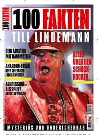 Titelbild der Ausgabe 1/2023 von 100 Fakten Till Lindemann. Diese Zeitschrift und viele weitere Reisemagazine, Freizeitmagazine und Wissensmagazine als Abo oder epaper bei United Kiosk online kaufen.