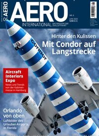 Titelbild der Ausgabe 6/2025 von Aero International. Diese Zeitschrift und viele weitere Reisemagazine, Freizeitmagazine und Wissensmagazine als Abo oder epaper bei United Kiosk online kaufen.