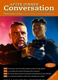 Titelbild der Ausgabe 7/2026 von After Dinner Conversation Philosophy - Ethics Short Story Magazine. Diese Zeitschrift und viele weitere Reisemagazine, Freizeitmagazine und Wissensmagazine als Abo oder epaper bei United Kiosk online kaufen.