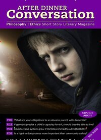 Titelbild der Ausgabe 9/2026 von After Dinner Conversation Philosophy - Ethics Short Story Magazine. Diese Zeitschrift und viele weitere Reisemagazine, Freizeitmagazine und Wissensmagazine als Abo oder epaper bei United Kiosk online kaufen.