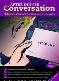 Titelbild der Ausgabe 10/2025 von After Dinner Conversation Philosophy - Ethics Short Story Magazine. Diese Zeitschrift und viele weitere Reisemagazine, Freizeitmagazine und Wissensmagazine als Abo oder epaper bei United Kiosk online kaufen.