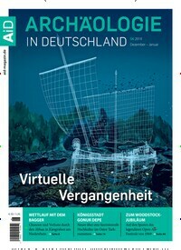 Titelbild der Ausgabe 6/2019 von Archäologie in Deutschland. Diese Zeitschrift und viele weitere Reisemagazine, Freizeitmagazine und Wissensmagazine als Abo oder epaper bei United Kiosk online kaufen.