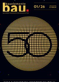 Titelbild der Ausgabe 1/2026 von Bauelemente Bau. Diese Zeitschrift und viele weitere Architekturzeitschriften und Bauzeitschriften als Abo oder epaper bei United Kiosk online kaufen.