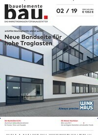 Titelbild der Ausgabe 2/2019 von Bauelemente Bau. Diese Zeitschrift und viele weitere Architekturzeitschriften und Bauzeitschriften als Abo oder epaper bei United Kiosk online kaufen.