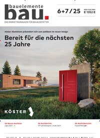 Titelbild der Ausgabe 6/2025 von Bauelemente Bau. Diese Zeitschrift und viele weitere Architekturzeitschriften und Bauzeitschriften als Abo oder epaper bei United Kiosk online kaufen.