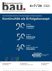 Titelbild der Ausgabe 7/2026 von Bauelemente Bau. Diese Zeitschrift und viele weitere Architekturzeitschriften und Bauzeitschriften als Abo oder epaper bei United Kiosk online kaufen.