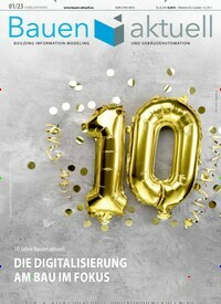 Titelbild der Ausgabe 1/2023 von Bauen Aktuell. Diese Zeitschrift und viele weitere Architekturzeitschriften und Bauzeitschriften als Abo oder epaper bei United Kiosk online kaufen.