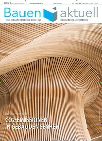 Titelbild der Ausgabe 6/2023 von Bauen Aktuell. Diese Zeitschrift und viele weitere Architekturzeitschriften und Bauzeitschriften als Abo oder epaper bei United Kiosk online kaufen.