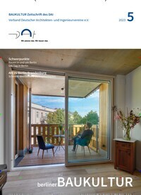 Titelbild der Ausgabe 5/2023 von Baukultur. Diese Zeitschrift und viele weitere Architekturzeitschriften und Bauzeitschriften als Abo oder epaper bei United Kiosk online kaufen.