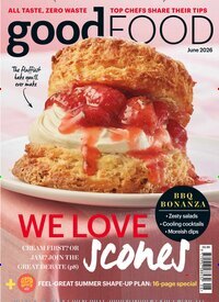 Titelbild der Ausgabe 6/2026 von BBC Good Food Magazine. Diese Zeitschrift und viele weitere Gartenzeitschriften und Wohnzeitschriften als Abo oder epaper bei United Kiosk online kaufen.