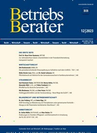 Titelbild der Ausgabe 12/2023 von Betriebs-Berater. Diese Zeitschrift und viele weitere Businessmagazine als Abo oder epaper bei United Kiosk online kaufen.