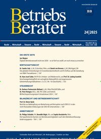 Titelbild der Ausgabe 24/2025 von Betriebs-Berater. Diese Zeitschrift und viele weitere Businessmagazine als Abo oder epaper bei United Kiosk online kaufen.