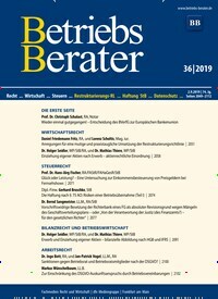 Titelbild der Ausgabe 36/2019 von Betriebs-Berater. Diese Zeitschrift und viele weitere Businessmagazine als Abo oder epaper bei United Kiosk online kaufen.