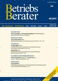Titelbild der Ausgabe 40/2019 von Betriebs-Berater. Diese Zeitschrift und viele weitere Businessmagazine als Abo oder epaper bei United Kiosk online kaufen.