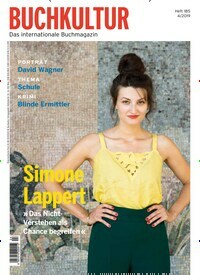 Titelbild der Ausgabe 185/2019 von Buchkultur. Diese Zeitschrift und viele weitere Reisemagazine, Freizeitmagazine und Wissensmagazine als Abo oder epaper bei United Kiosk online kaufen.