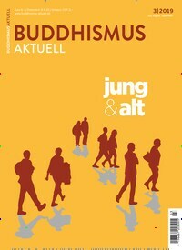Titelbild der Ausgabe 3/2019 von Buddhismus aktuell. Diese Zeitschrift und viele weitere Reisemagazine, Freizeitmagazine und Wissensmagazine als Abo oder epaper bei United Kiosk online kaufen.