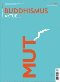 Titelbild der Ausgabe 4/2019 von Buddhismus aktuell. Diese Zeitschrift und viele weitere Reisemagazine, Freizeitmagazine und Wissensmagazine als Abo oder epaper bei United Kiosk online kaufen.