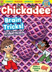 Titelbild der Ausgabe 4/2024 von Chickadee. Diese Zeitschrift und viele weitere Jugendzeitschriften und Kinderzeitschriften als Abo oder epaper bei United Kiosk online kaufen.
