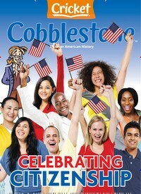 Titelbild der Ausgabe 5/2023 von Cobblestone American History and Current Events for Kids and Children. Diese Zeitschrift und viele weitere Jugendzeitschriften und Kinderzeitschriften als Abo oder epaper bei United Kiosk online kaufen.