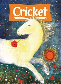 Titelbild der Ausgabe 4/2024 von Cricket Magazine Fiction and Non-Fiction Stories for Children and Young Teens. Diese Zeitschrift und viele weitere Jugendzeitschriften und Kinderzeitschriften als Abo oder epaper bei United Kiosk online kaufen.