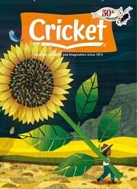 Titelbild der Ausgabe 5/2023 von Cricket Magazine Fiction and Non-Fiction Stories for Children and Young Teens. Diese Zeitschrift und viele weitere Jugendzeitschriften und Kinderzeitschriften als Abo oder epaper bei United Kiosk online kaufen.