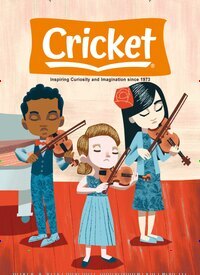 Titelbild der Ausgabe 5/2025 von Cricket Magazine Fiction and Non-Fiction Stories for Children and Young Teens. Diese Zeitschrift und viele weitere Jugendzeitschriften und Kinderzeitschriften als Abo oder epaper bei United Kiosk online kaufen.