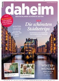Titelbild der Ausgabe 1/2019 von daheim. Diese Zeitschrift und viele weitere Gartenzeitschriften und Wohnzeitschriften als Abo oder epaper bei United Kiosk online kaufen.